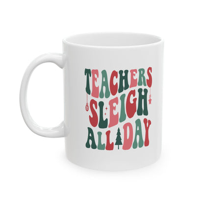 Teachers Sleigh All Day Mug - 11oz