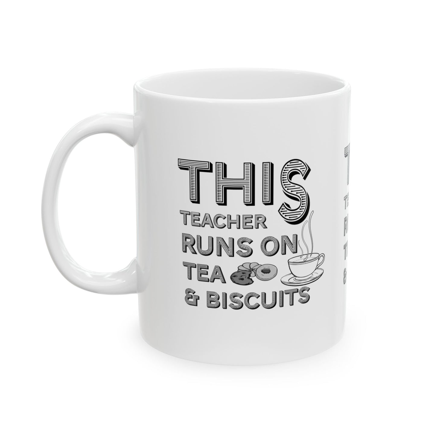 This Teacher runs on tea & biscuits Mug - 11oz