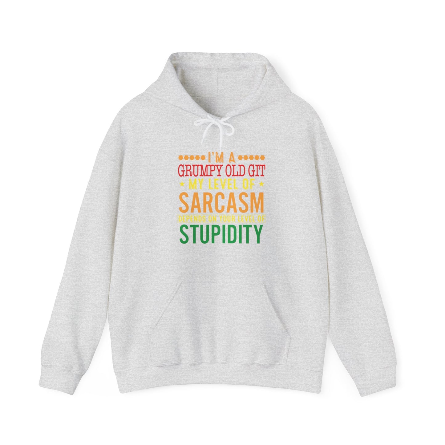 Grumpy Old Git Only My Level of Sarcasm Depends on you level of stupidity Unisex Hoodie