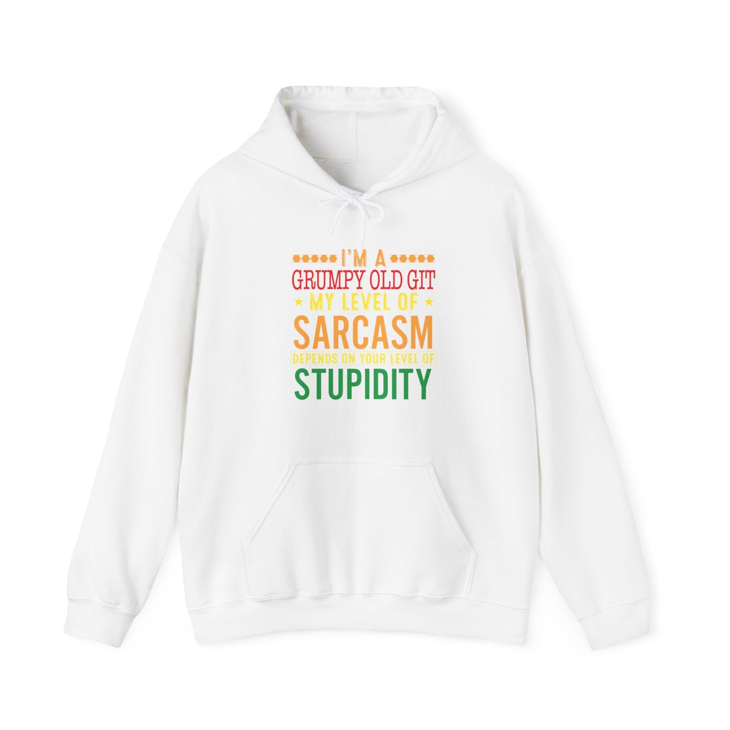 Grumpy Old Git Only My Level of Sarcasm Depends on you level of stupidity Unisex Hoodie