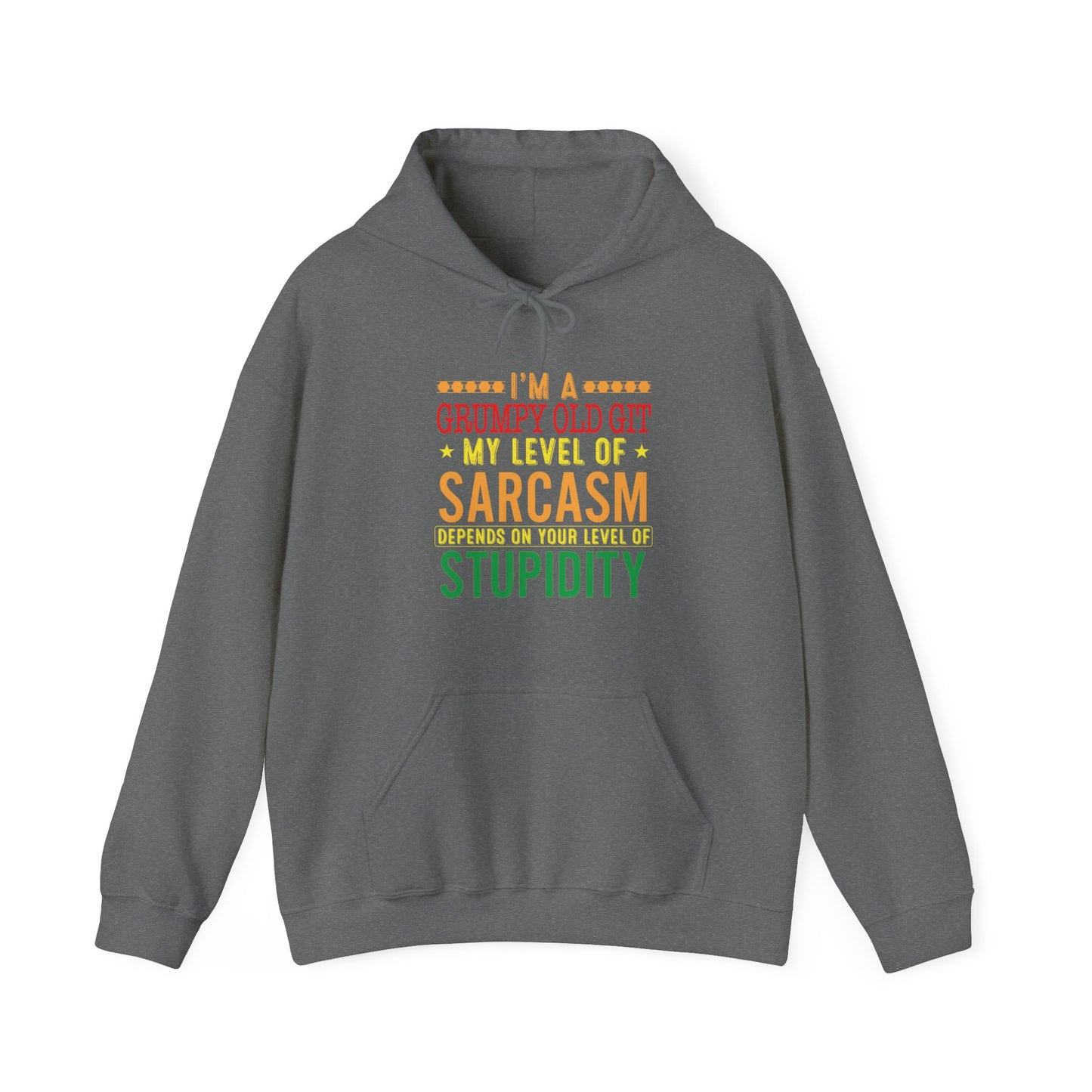Grumpy Old Git Only My Level of Sarcasm Depends on you level of stupidity Unisex Hoodie