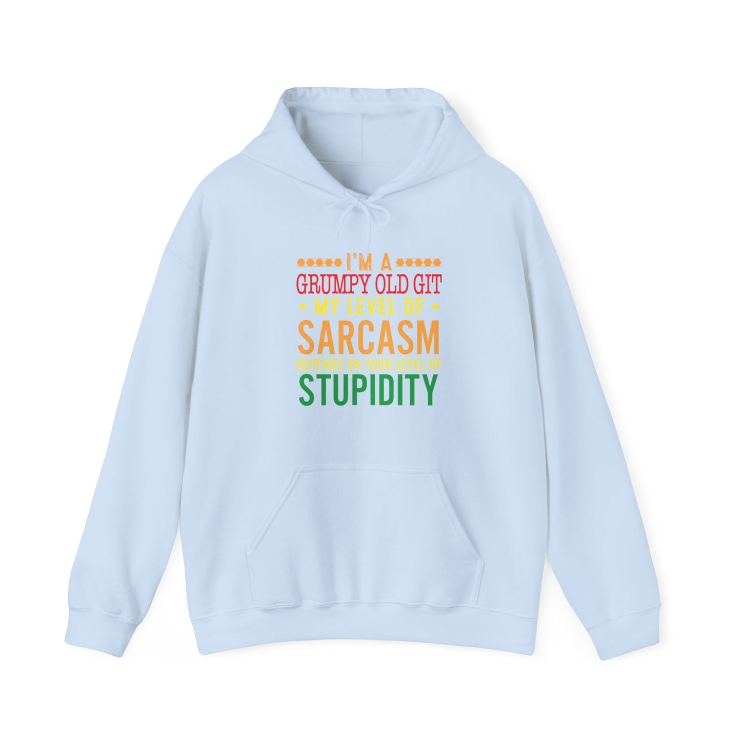 Grumpy Old Git Only My Level of Sarcasm Depends on you level of stupidity Unisex Hoodie