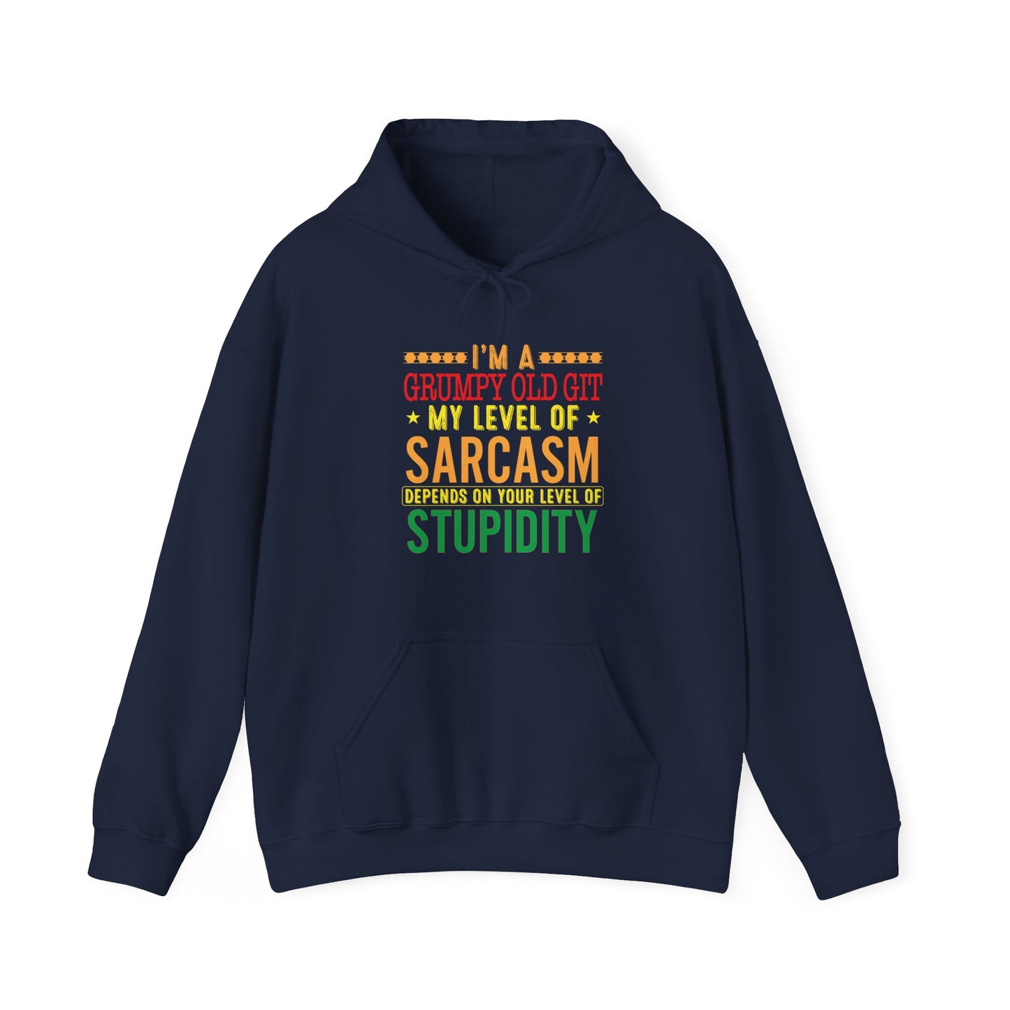 Grumpy Old Git Only My Level of Sarcasm Depends on you level of stupidity Unisex Hoodie