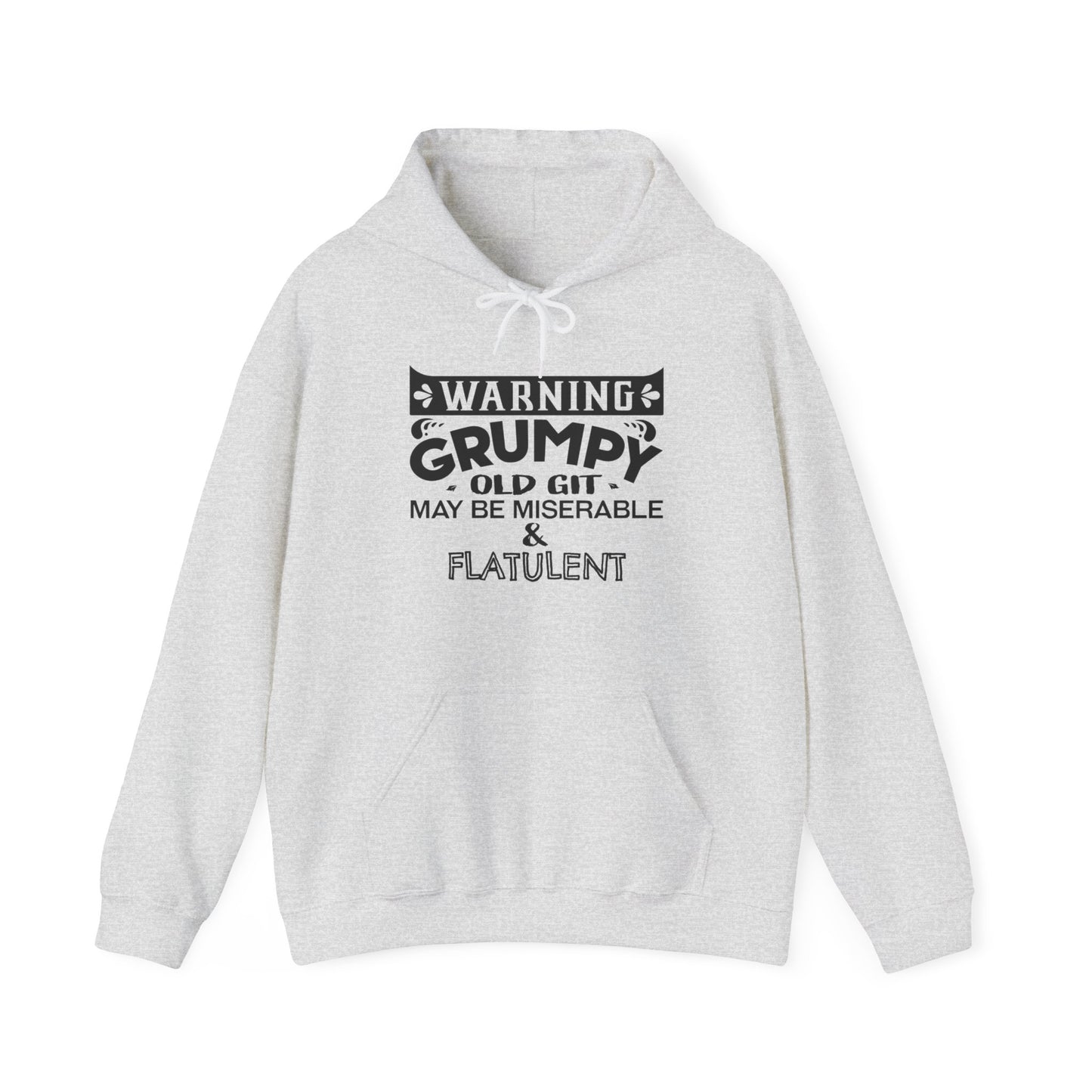 Grumpy Old Git Only May Be Miserable & Flatulent Unisex Hoodie