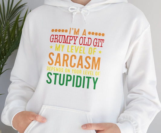 Grumpy Old Git Only My Level of Sarcasm Depends on you level of stupidity Unisex Hoodie