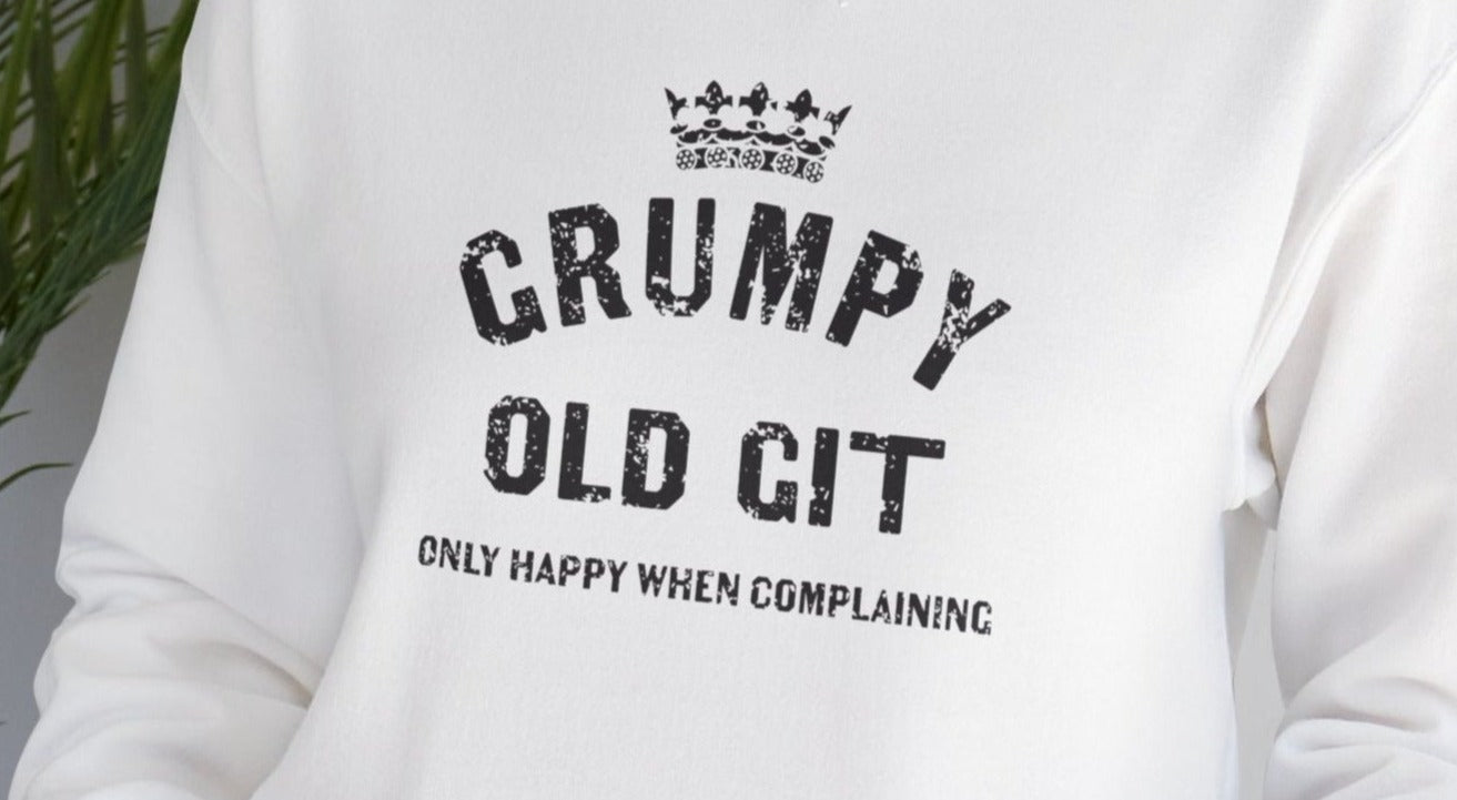 Grumpy Old Git Only Happy When Complaining Unisex Hoodie