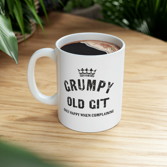 Grumpy Old Git only happy when complaining Mug - 11oz