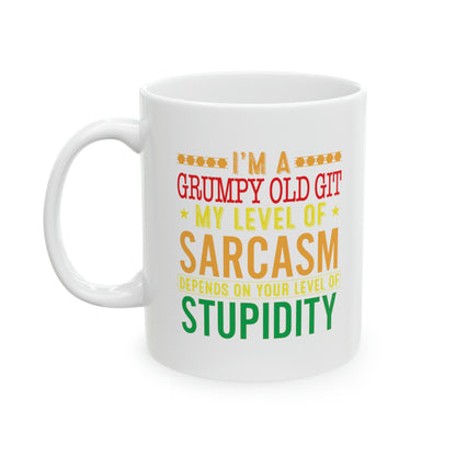 Grumpy Old Git my level of sarcasm depends on your level of stupidity Mug - 11oz