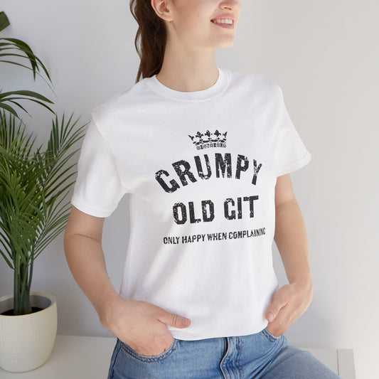 Grumpy Old Git Only Happy When Complaining 100% Cotton t-shirt